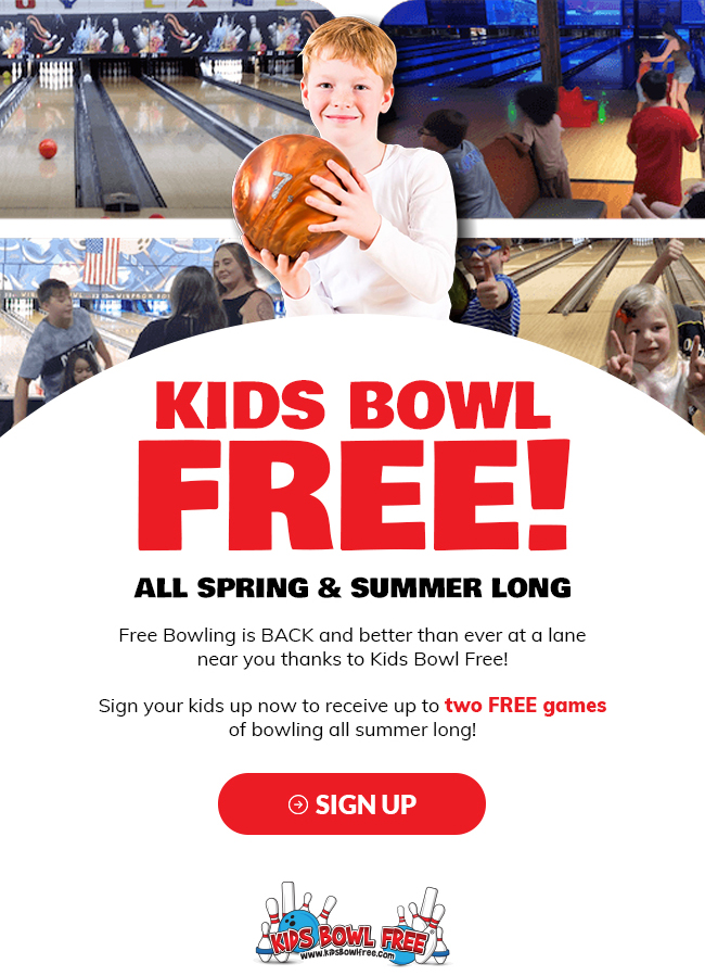 Kids Bowl Free All Summer. Sign Up Today!